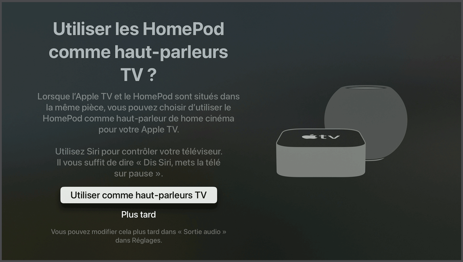 Capture d’écran de tvOS montrant le message invitant à utiliser les enceintes HomePod comme haut-parleurs de l’Apple TV