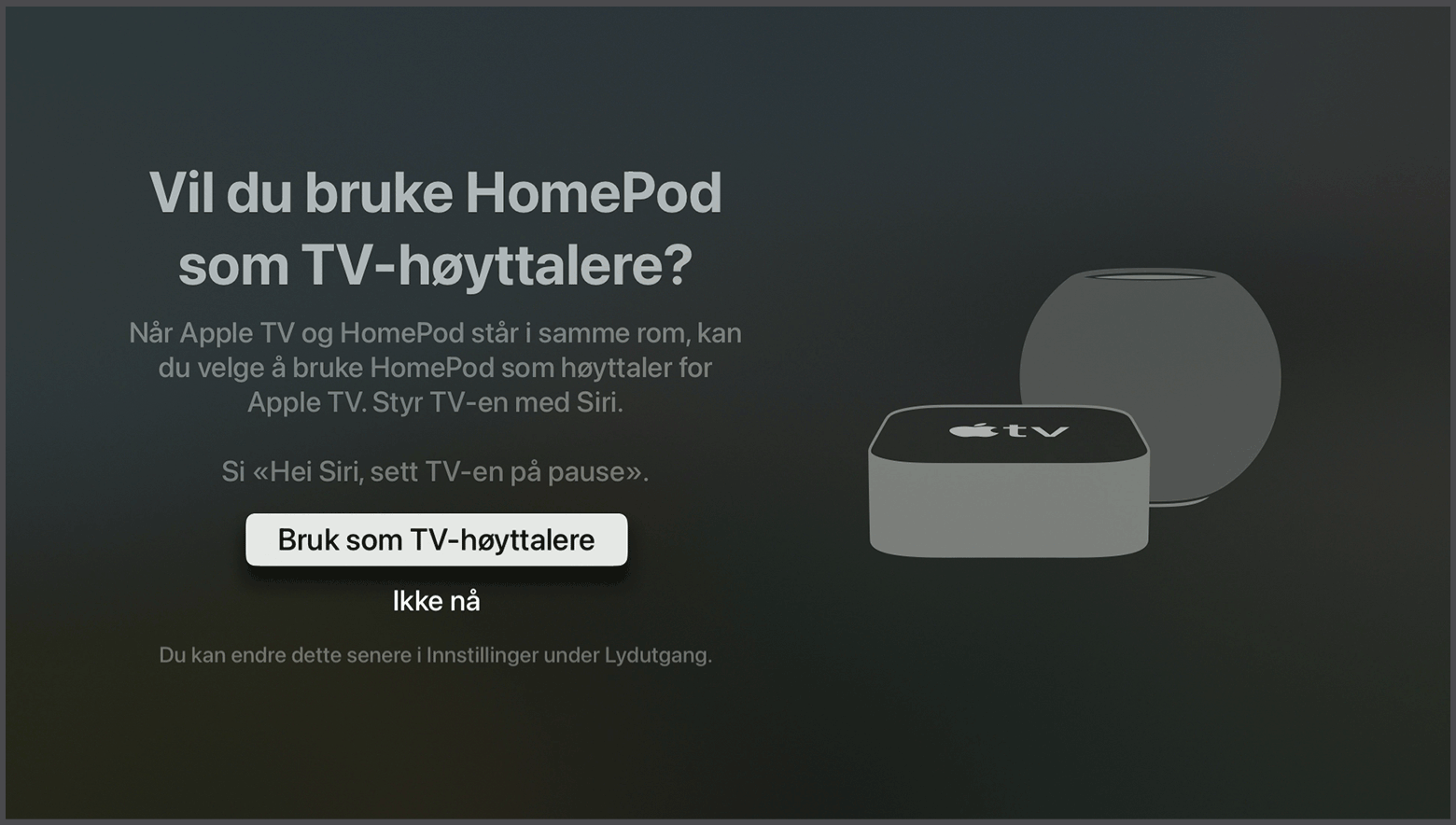 tvOS-skjermbilde som viser forespørselen Bruk HomePod-høyttalere som Apple TV-høyttalere
