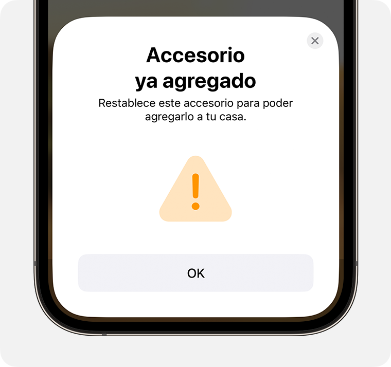 En el iPhone, aparece el mensaje Accesorio ya agregado con una instrucción que indica que, primero, debes restablecer este accesorio para agregarlo a tu casa.