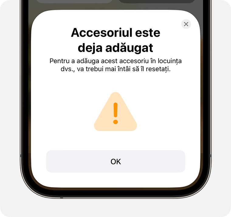 Pe iPhone apare mesajul: Accesoriul este deja adăugat, cu instrucțiunea „Pentru a adăuga acest accesoriu la locuința ta, va trebui mai întâi să îl reconfigurezi”