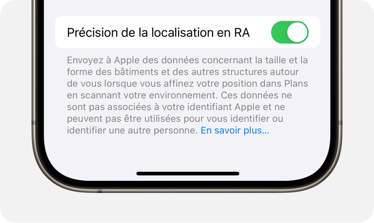 Dans les réglages Confidentialité et sécurité, vous pouvez choisir de partager des données avec Apple afin d’améliorer des fonctionnalités telles que la précision de la localisation en réalité augmentée.