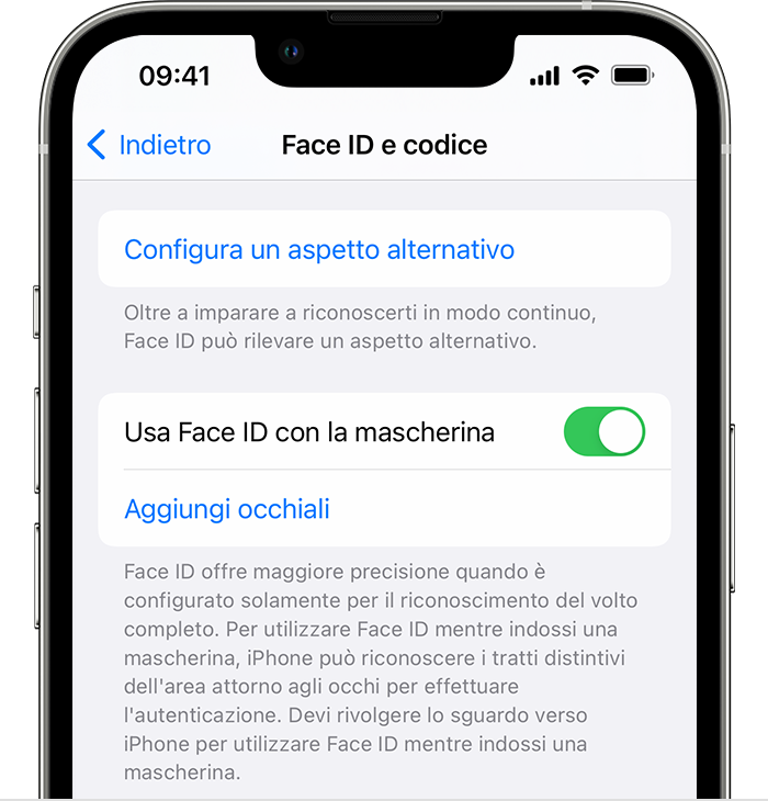 Se usi iPhone 12 o modelli successivi e iOS 15.4 o versioni successive, nella pagina Face ID e codice in Impostazioni è presente un’opzione per attivare la funzione Usa Face ID con la mascherina.