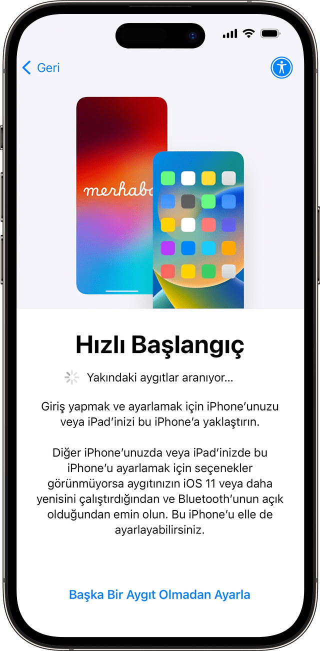 iOS 17'de, Hızlı Başlangıç'ı kullanarak yeni iPhone'unuzu başka bir aygıtla ayarlayabilirsiniz.